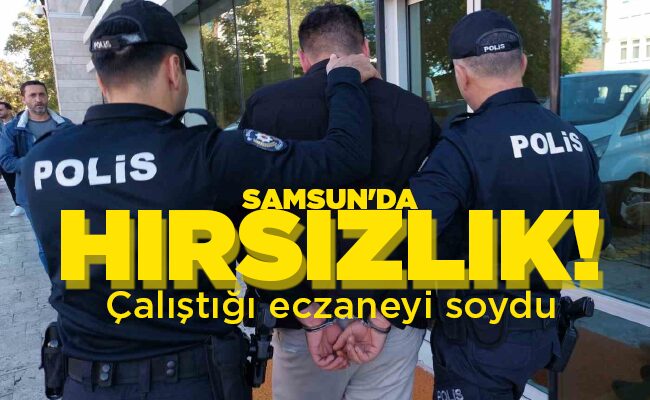SAMSUN’DA HIRSIZLIK!
