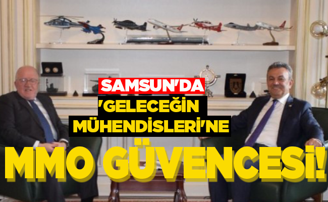 ‘GELECEĞİN MÜHENDİSLERİ’NE MMO GÜVENCESİ!