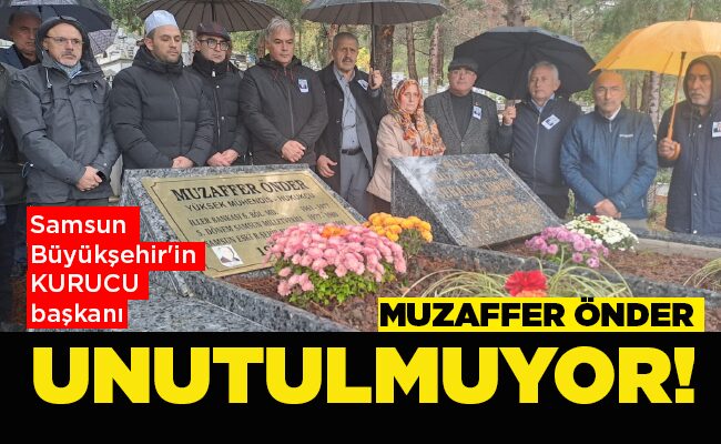 MUZAFFER ÖNDER UNUTULMUYOR!