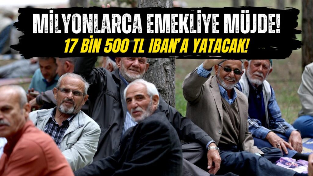 Emekliye 17 Bin 500 lira Verilecek!