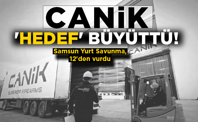 CANİK ‘HEDEF’ BÜYÜTTÜ!