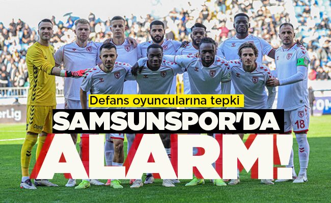 SAMSUNSPOR’DA ALARM!