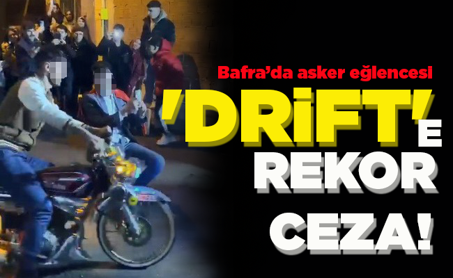 ‘DRİFT’E REKOR CEZA!