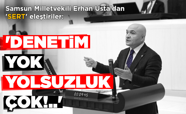 ‘DENETİM YOK YOLSUZLUK ÇOK!..’