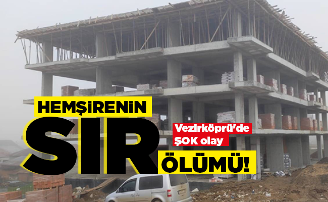 HEMŞİRENİN   SIR ÖLÜMÜ!