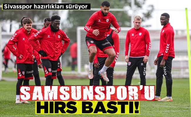 SAMSUNSPOR’U HIRS BASTI!