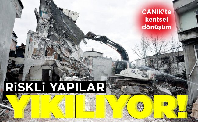 RİSKLİ YAPILAR YIKILIYOR!