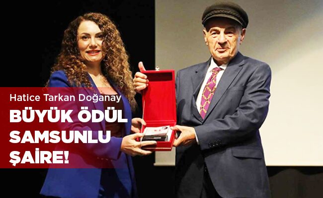 BÜYÜK ÖDÜL SAMSUNLU ŞAİRE!
