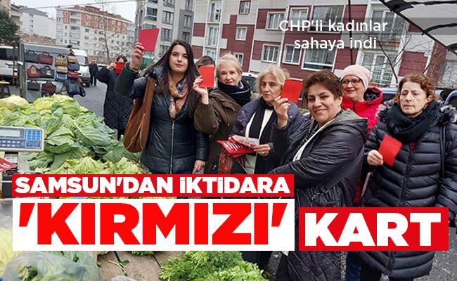 SAMSUN’DAN İKTİDARA ‘KIRMIZI’ KART