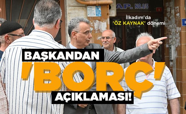 BAŞKANDAN ‘BORÇ’ AÇIKLAMASI!