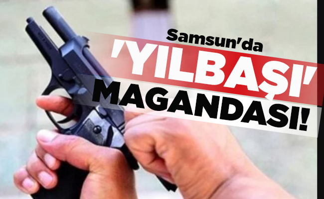 ‘YILBAŞI’ MAGANDASI!