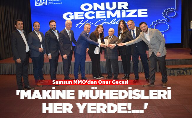 ‘MAKİNE MÜHEDİSLERİ HER YERDE!…’