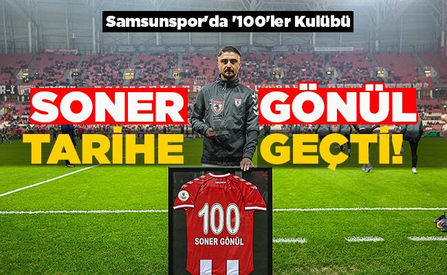 SONER GÖNÜL TARİHE GEÇTİ!