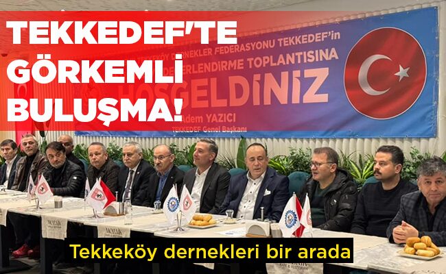 TEKKEDEF’TE GÖRKEMLİ BULUŞMA!