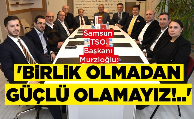 ‘BİRLİK OLMADAN GÜÇLÜ OLAMAYIZ!..’