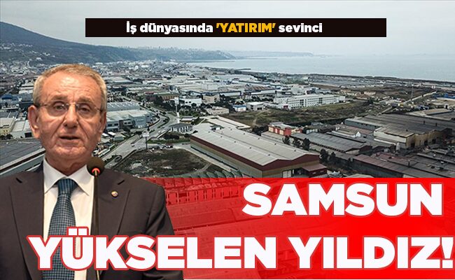 SAMSUN YÜKSELEN YILDIZ!