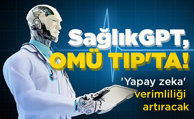 SağlıkGPT, OMÜ TIP’TA!