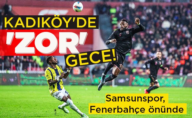 KADIKÖY’DE ‘ZOR’ GECE!