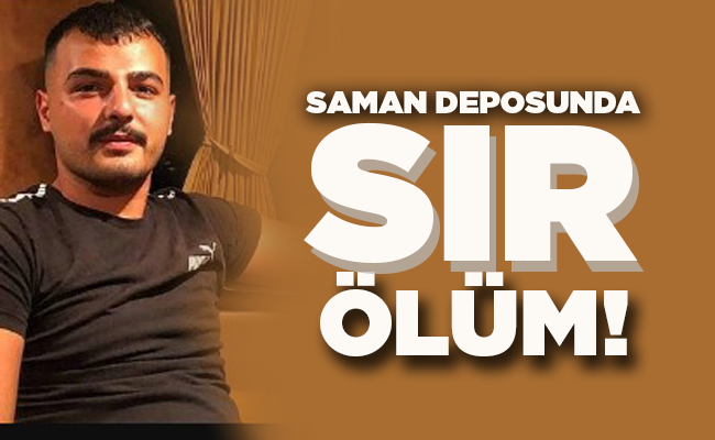 SAMAN DEPOSUNDA SIR ÖLÜM!