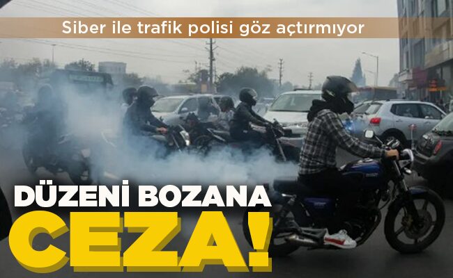DÜZENİ BOZANA CEZA!
