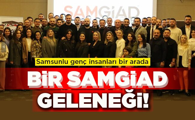 BİR SAMGİAD GELENEĞİ!