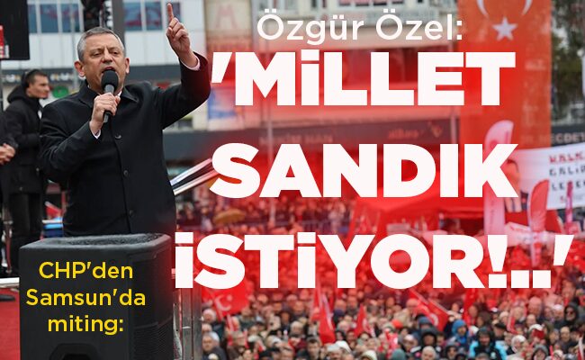 ‘MİLLET SANDIK İSTİYOR!..’