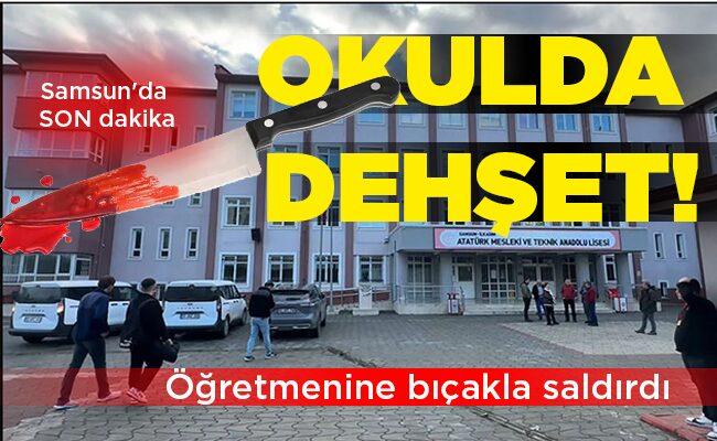 OKULDA DEHŞET!
