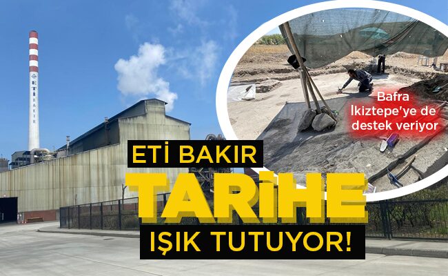 ETİ BAKIR TARİHE IŞIK TUTUYOR!
