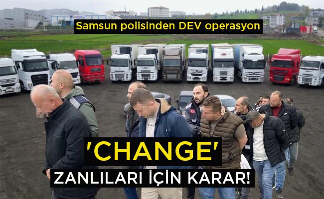 ‘CHANGE’ ZANLILARI İÇİN KARAR!