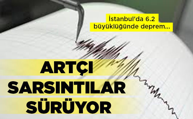 ARTÇI SARSINTILAR SÜRÜYOR!