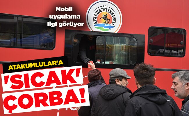 ATAKUMLULAR’A ‘SICAK’ ÇORBA!