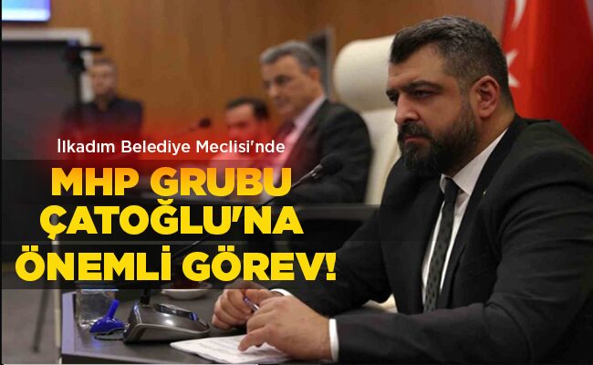 ÇATOĞLU’NA ÖNEMLİ GÖREV!