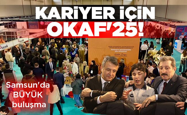 KARİYER İÇİN OKAF’25!