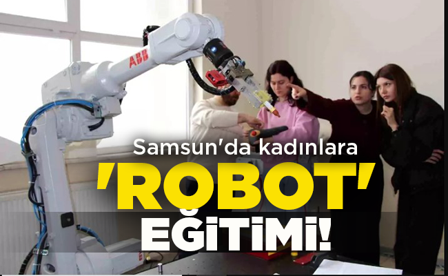 ‘ROBOT’ EĞİTİMİ!