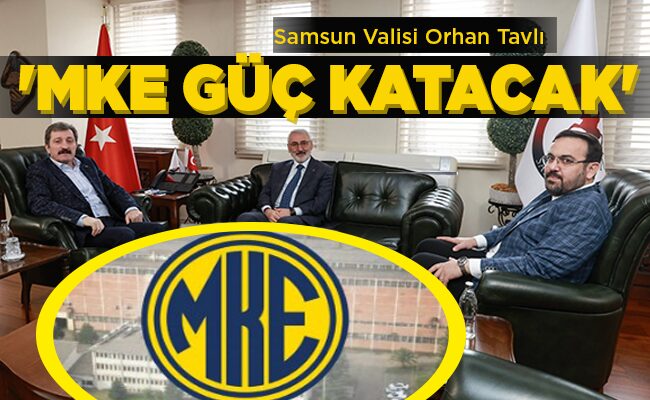 ‘MKE GÜÇ KATACAK’