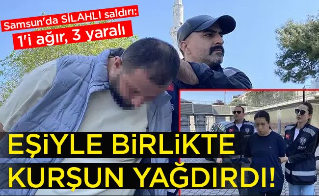 EŞİYLE BİRLİKTE KURŞUN YAĞDIRDI!