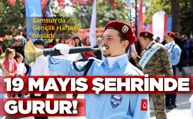 19 MAYIS ŞEHRİNDE GURUR!