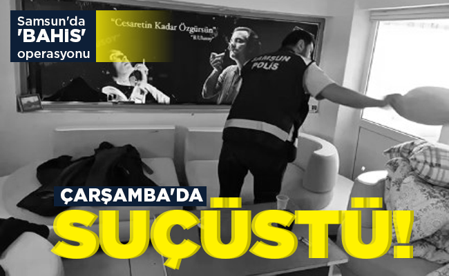 ÇARŞAMBA’DA SUÇÜSTÜ!