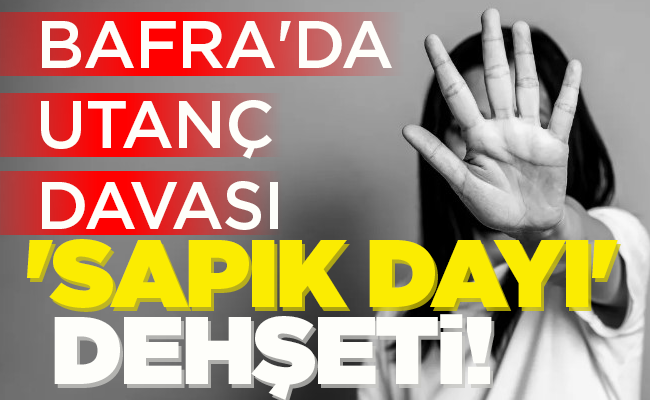 ‘SAPIK DAYI’ DEHŞETİ!