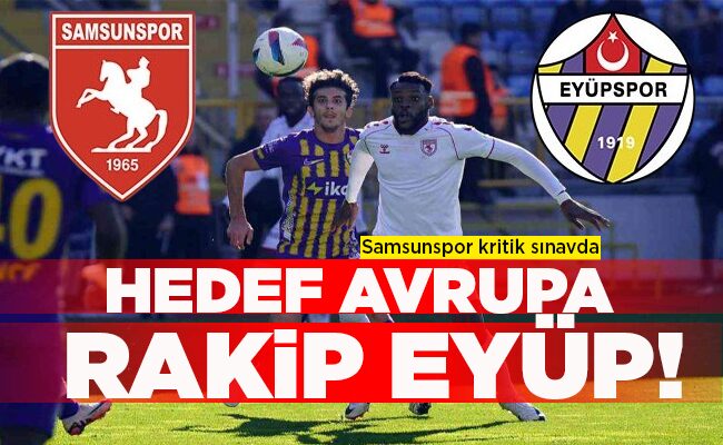 HEDEF AVRUPA RAKİP EYÜP!
