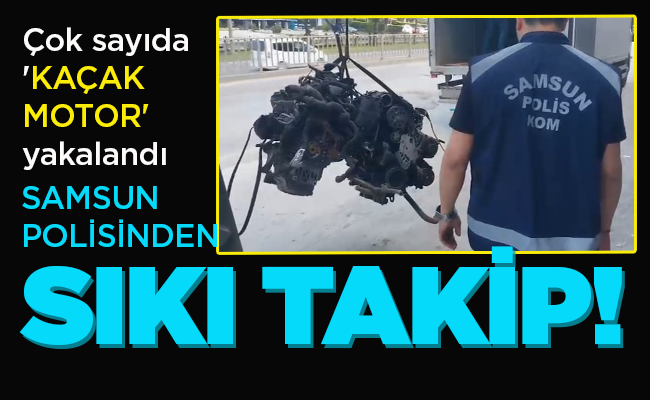 SAMSUN POLİSİNDEN SIKI TAKİP!