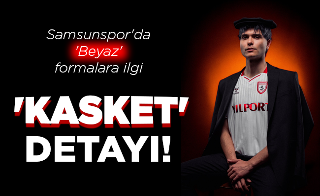 ‘KASKET’ DETAYI!