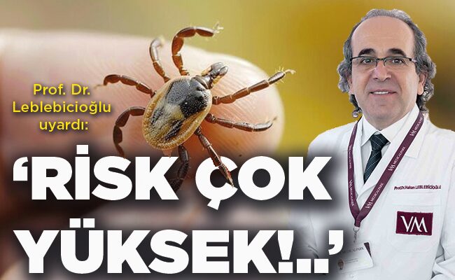 ‘RİSK ÇOK YÜKSEK!..’