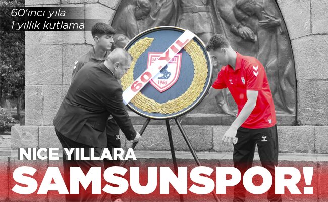 NİCE YILLARA SAMSUNSPOR!