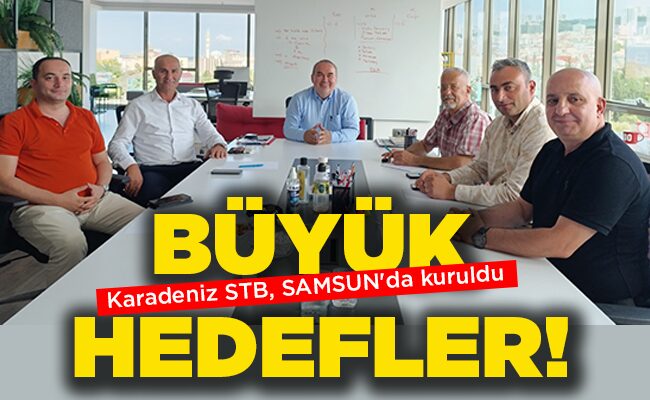 Karadeniz STB, SAMSUN’da kuruldu  BÜYÜK HEDEFLER!