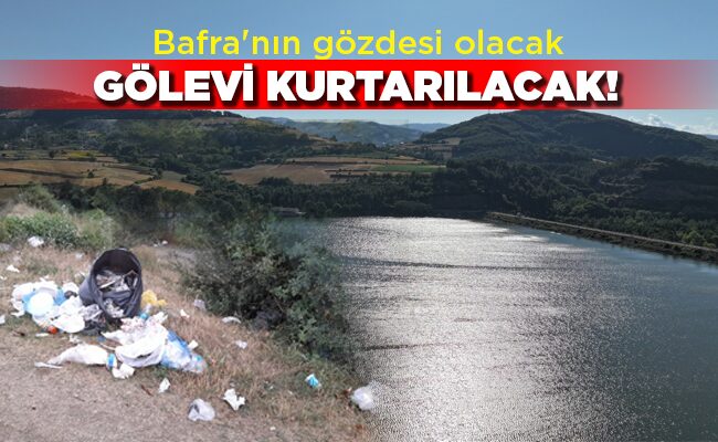 Bafra’nın gözdesi olacak GÖLEVİ KURTARILACAK!