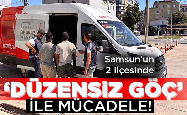 ‘DÜZENSİZ GÖÇ’  İLE MÜCADELE!