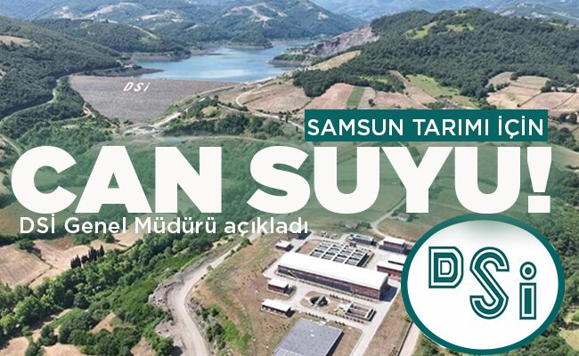 SAMSUN TARIMI İÇİN CAN SUYU!