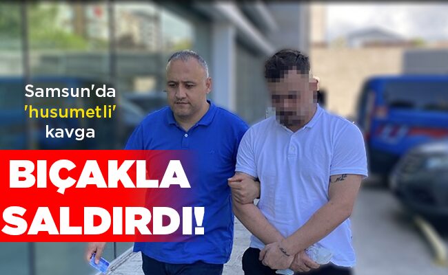 BIÇAKLA SALDIRDI!