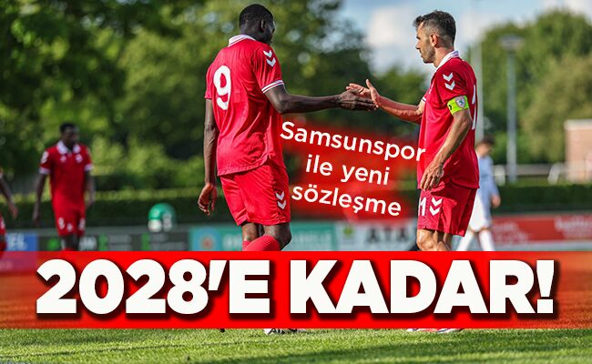 Samsunspor ile yeni sözleşme 2028’E KADAR!